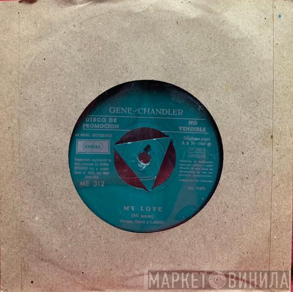  Gene Chandler  - The Girl Don't Care / My Love