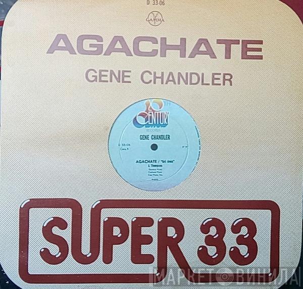  Gene Chandler  - Agachate