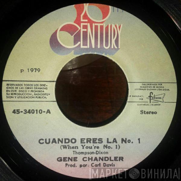  Gene Chandler  - Cuando Eres La No. 1