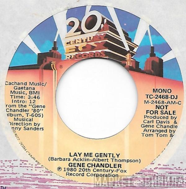 Gene Chandler - Lay Me Gently