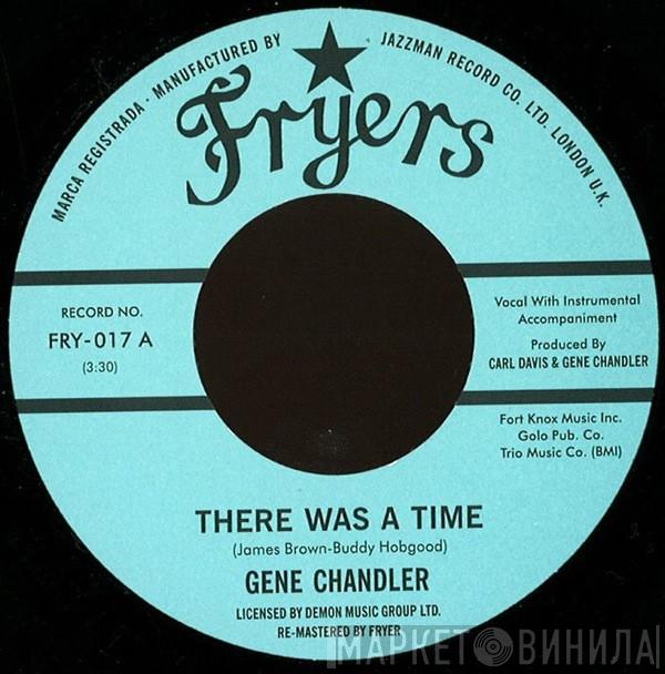 Gene Chandler - There Was A Time / Those Were The Good Old Days