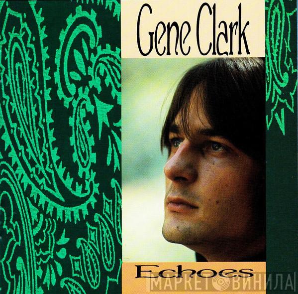 Gene Clark - Echoes