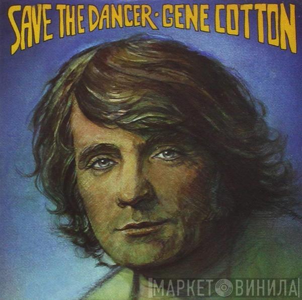  Gene Cotton  - Save The Dancer