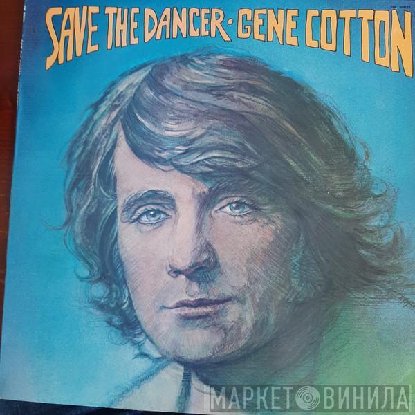  Gene Cotton  - Save The Dancer