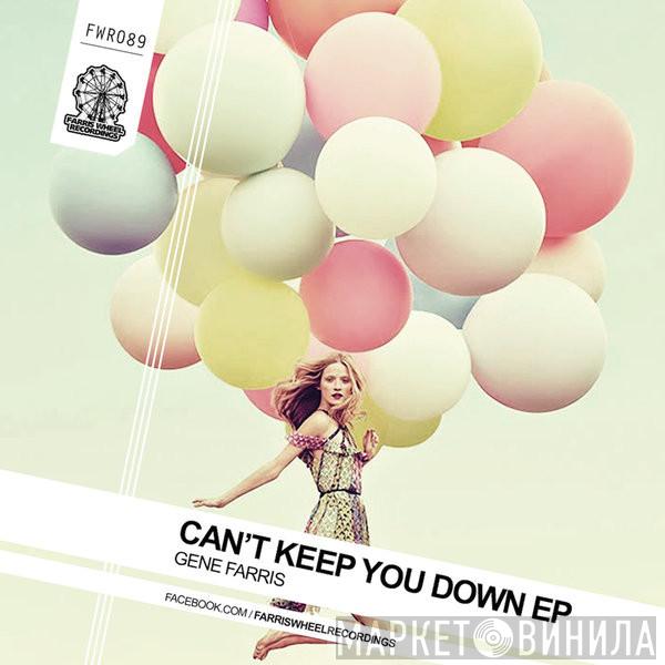  Gene Farris  - Can't Keep You Down EP