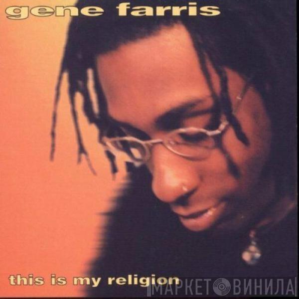Gene Farris - This Is My Religion