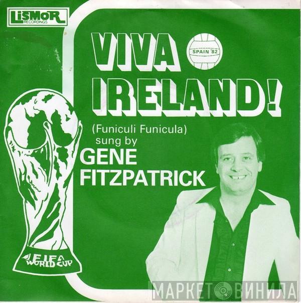 Gene Fitzpatrick - Viva Ireland! (Funiculi Funicula)
