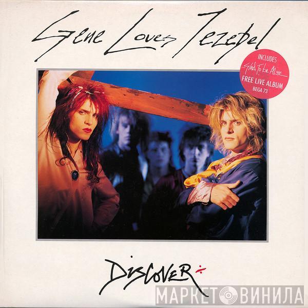 Gene Loves Jezebel  - Discover / Glad To Be Alive