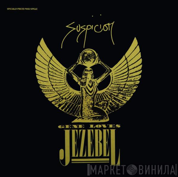  Gene Loves Jezebel  - Suspicion / Twenty Killer Hurts