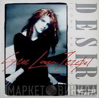  Gene Loves Jezebel  - Desire (Come And Get It)