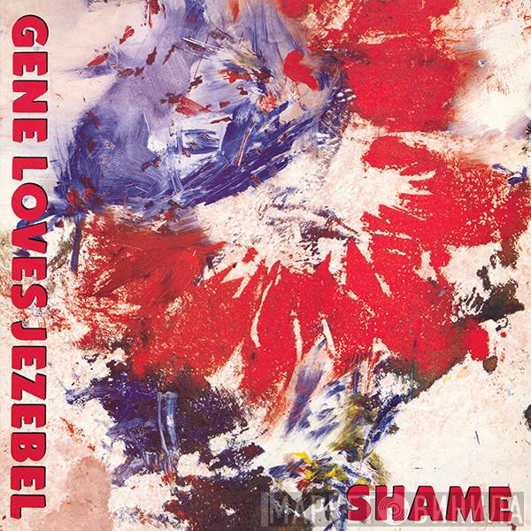 Gene Loves Jezebel - Shame