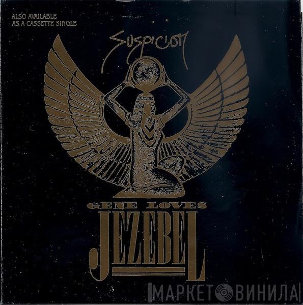  Gene Loves Jezebel  - Suspicion