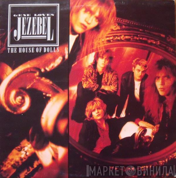 Gene Loves Jezebel - The House Of Dolls