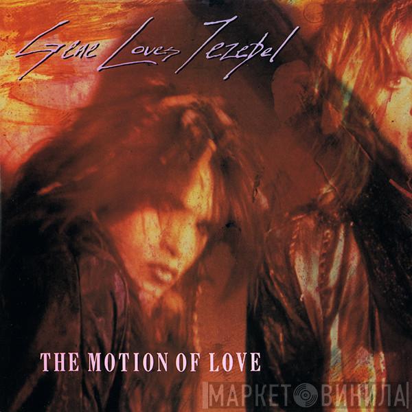 Gene Loves Jezebel - The Motion Of Love