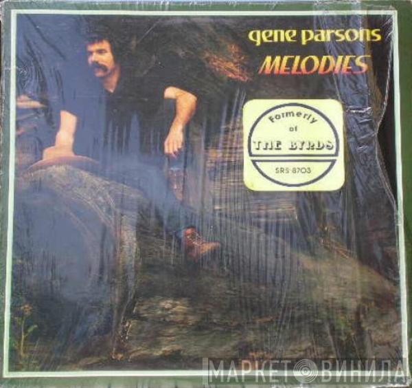 Gene Parsons - Melodies