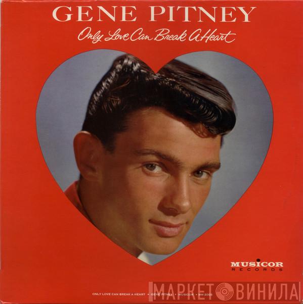  Gene Pitney  - Only Love Can Break A Heart