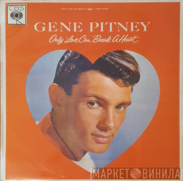  Gene Pitney  - Only Love Can Break A Heart
