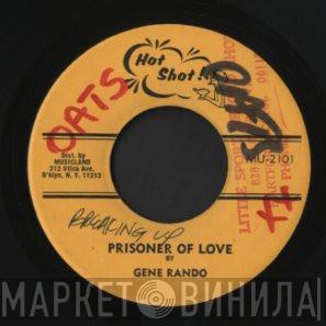 Gene Rondo - Prisoner Of Love / Just A Few Words