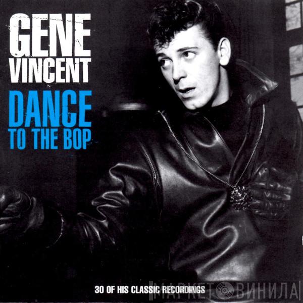  Gene Vincent  - Dance To The Bop