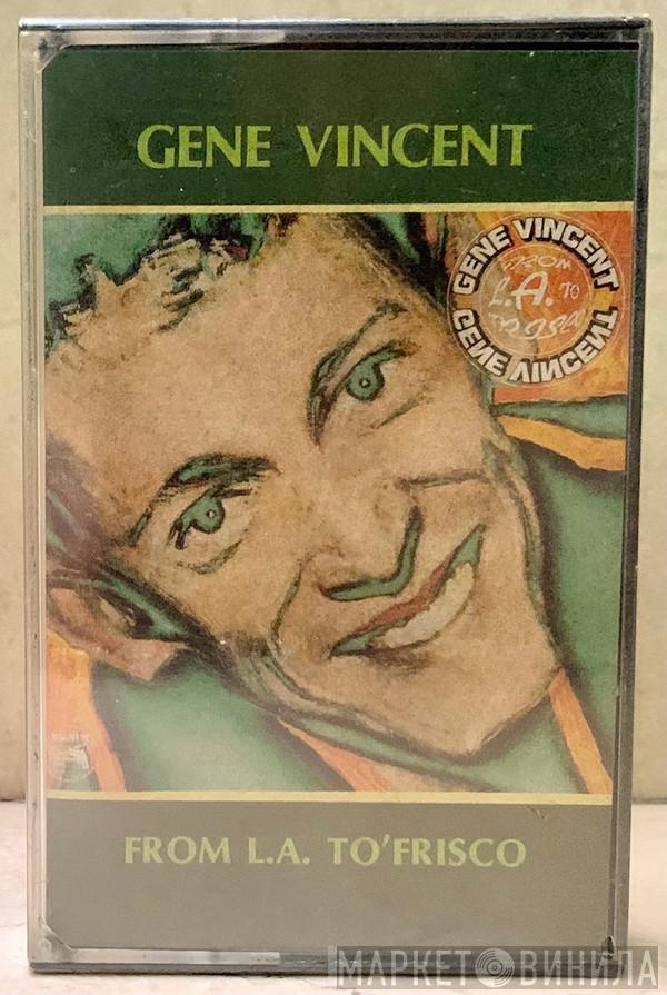  Gene Vincent  - From L.A. To Frisco
