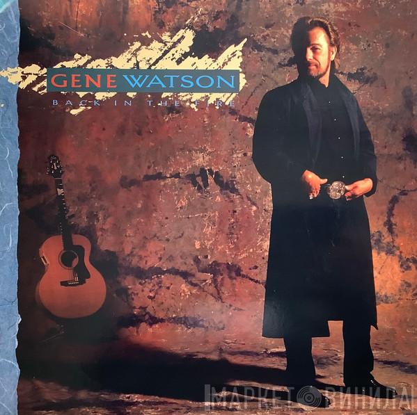 Gene Watson - Back In The Fire