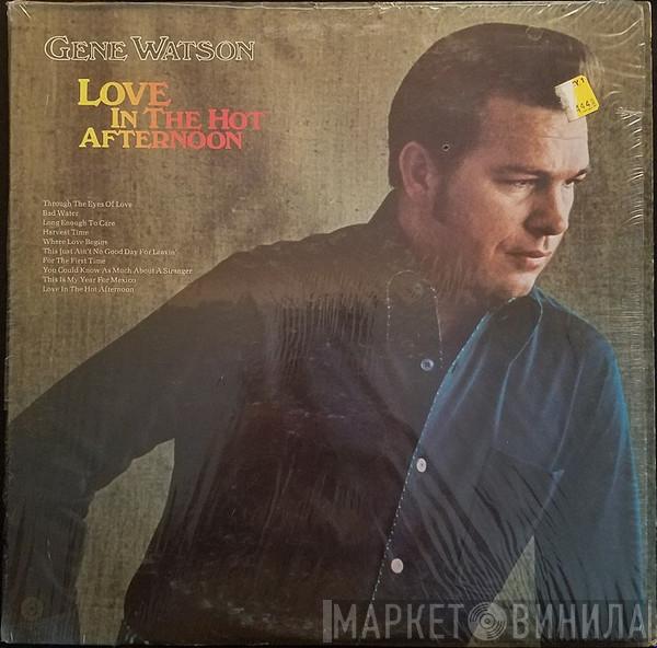 Gene Watson - Love In The Hot Afternoon