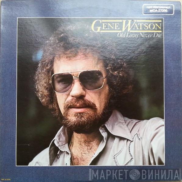Gene Watson - Old Loves Never Die