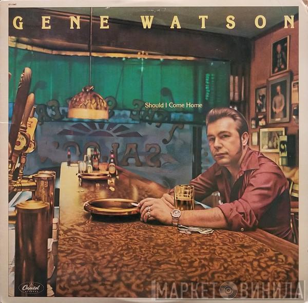 Gene Watson - Should I Come Home