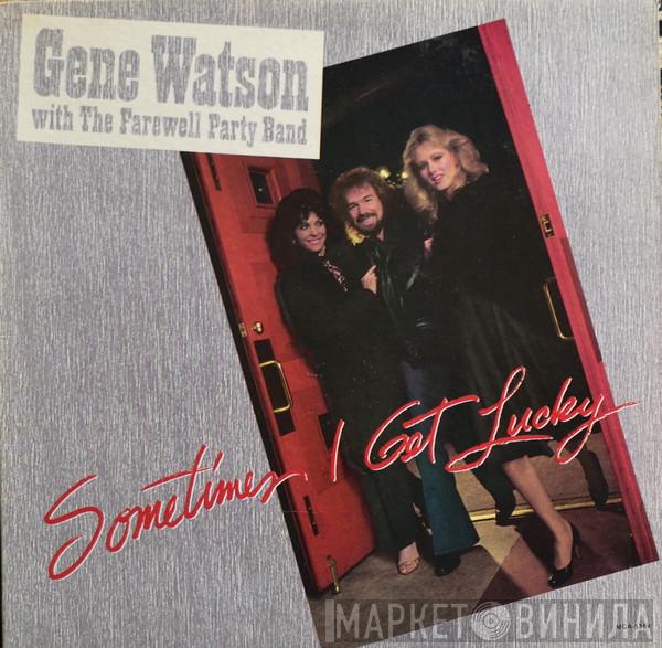 Gene Watson, The Farewell Party Band - Sometimes I Get Lucky