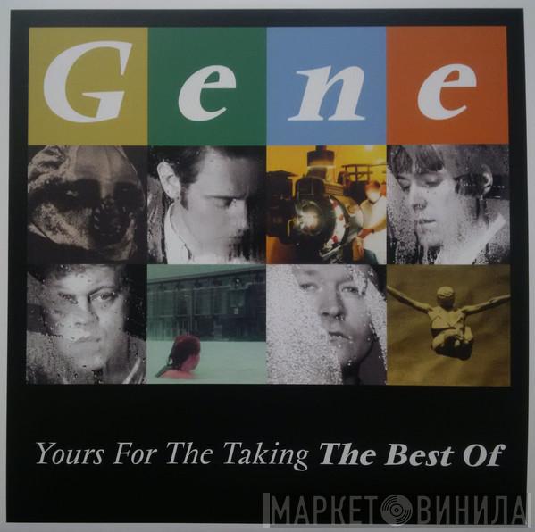 Gene - Yours For The Taking (The Best Of)