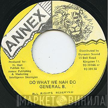  General B  - Do What We Nah Do