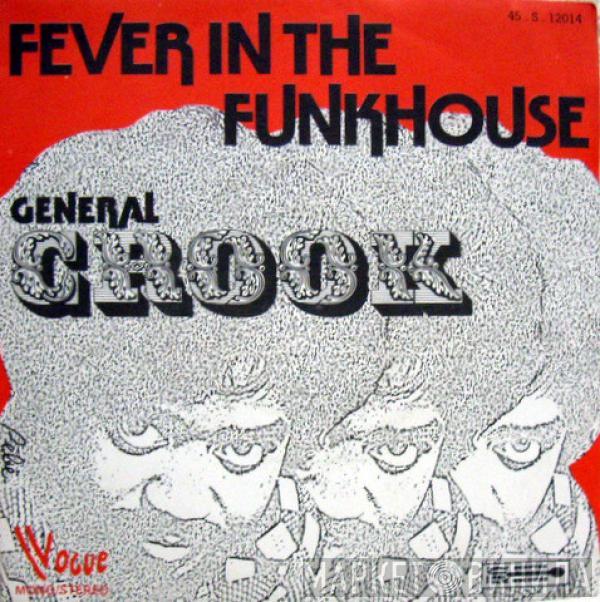 General Crook - Fever In The Funkhouse