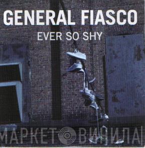 General Fiasco - Ever So Shy