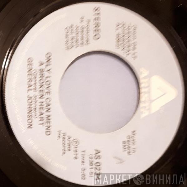 General Johnson - Only Love Can Mend A Broken Heart / Patches