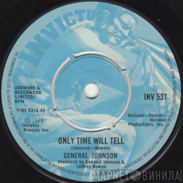 General Johnson - Only Time Will Tell