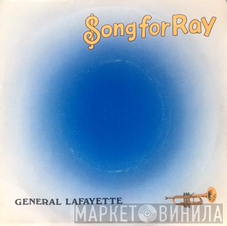 General Lafayette - Song For Ray