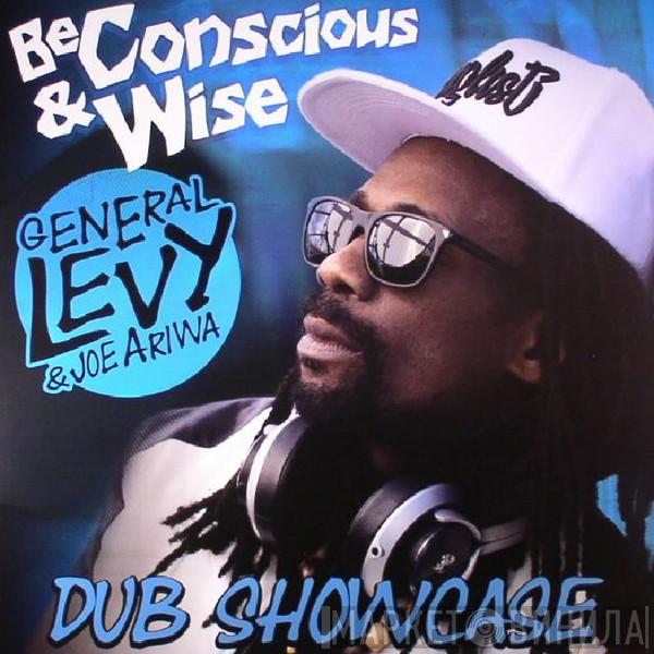 General Levy, Joe Ariwa - Be Concious & Wise Dub Showcase