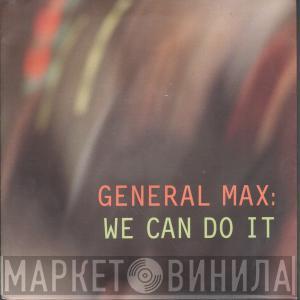  General Max  - We Can Do It