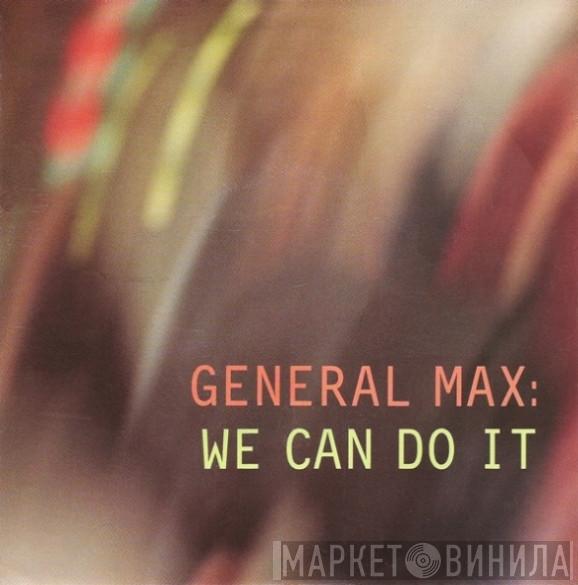  General Max  - We Can Do It