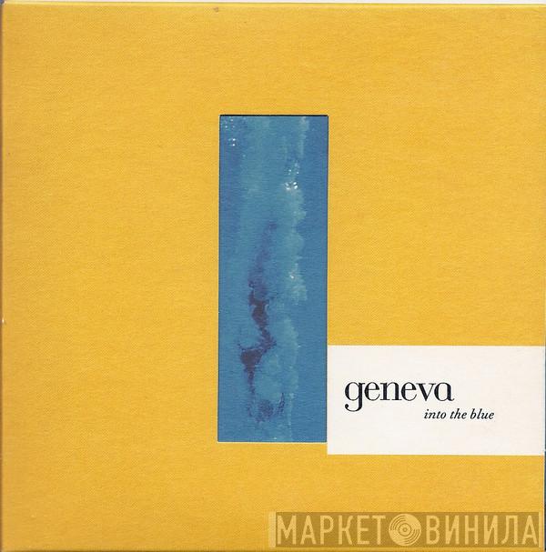 Geneva  - Into The Blue