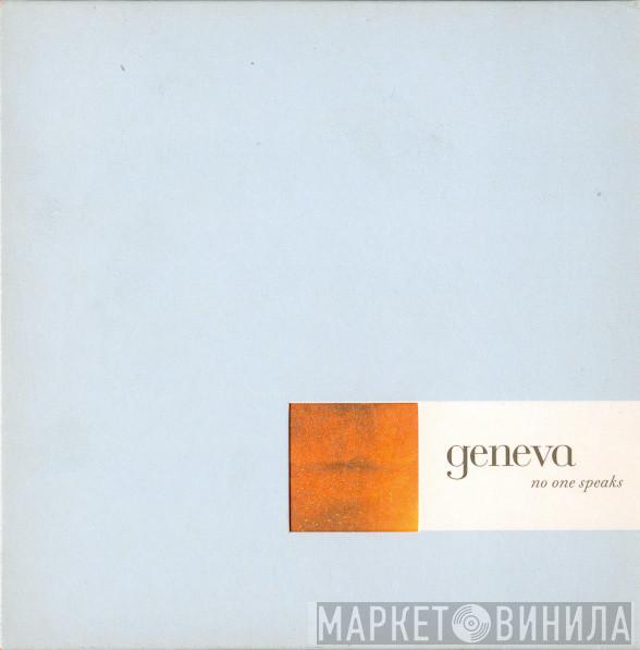 Geneva  - No One Speaks