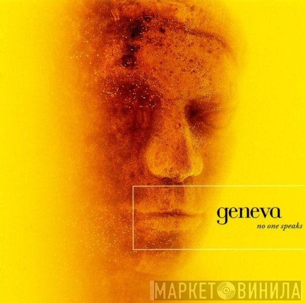  Geneva   - No One Speaks