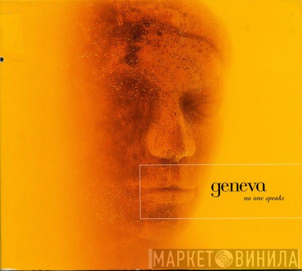  Geneva   - No One Speaks