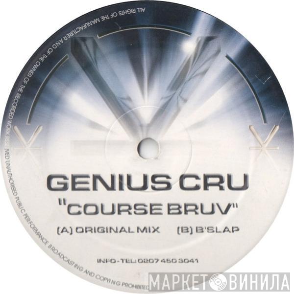 Genius Cru - 'Course Bruv