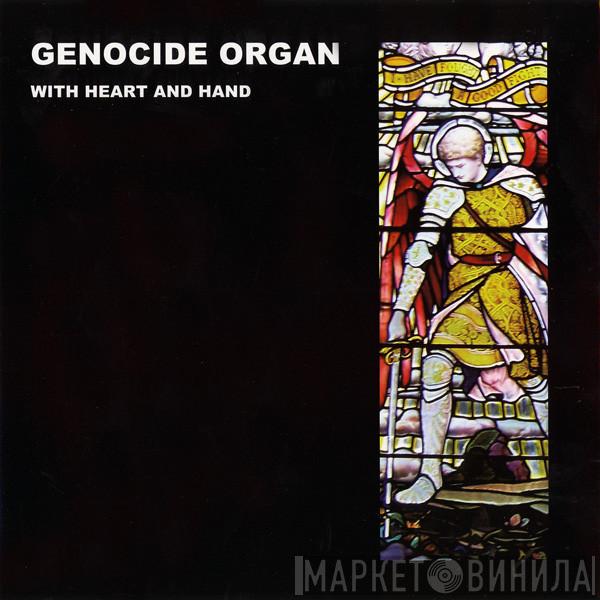  Genocide Organ  - With Heart And Hand