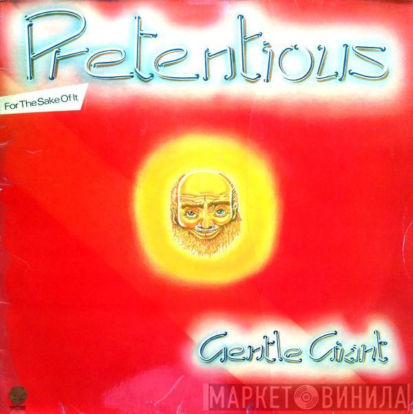  Gentle Giant  - Pretentious
