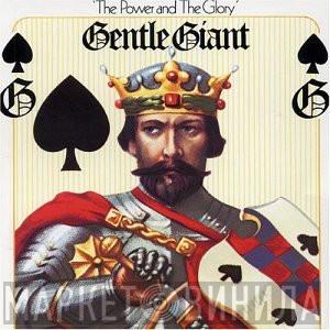 Gentle Giant - The Power And The Glory
