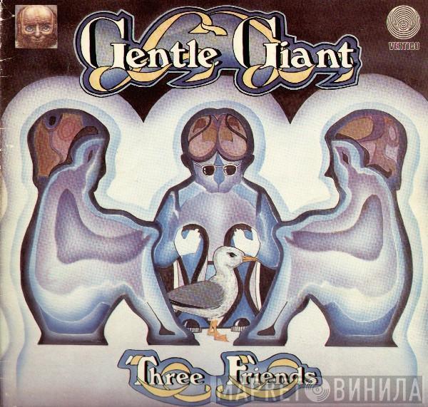  Gentle Giant  - Three Friends