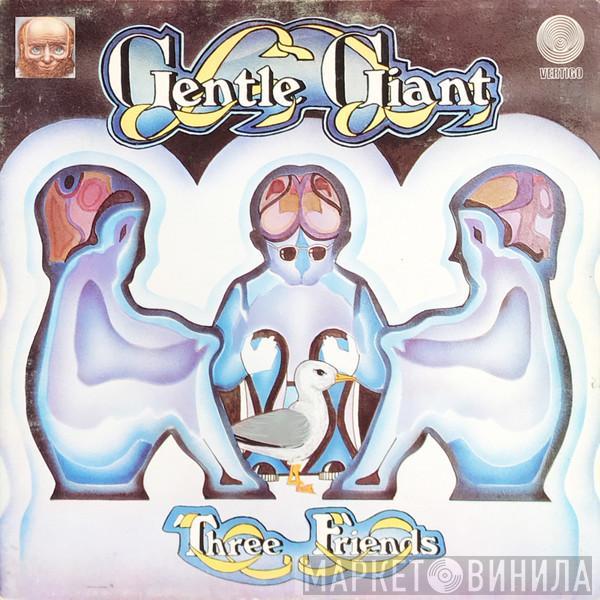  Gentle Giant  - Three Friends