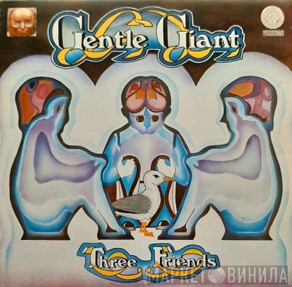  Gentle Giant  - Three Friends